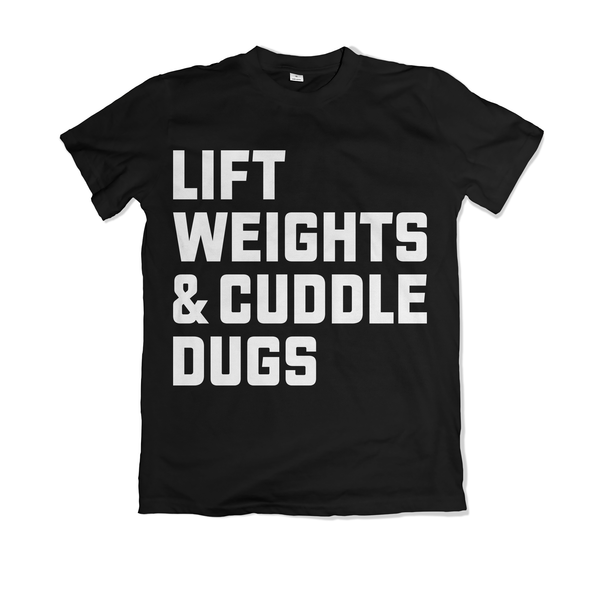 Lift Weights & Cuddle Dugs